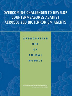 cover image of Overcoming Challenges to Develop Countermeasures Against Aerosolized Bioterrorism Agents